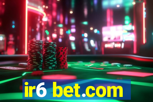 ir6 bet.com